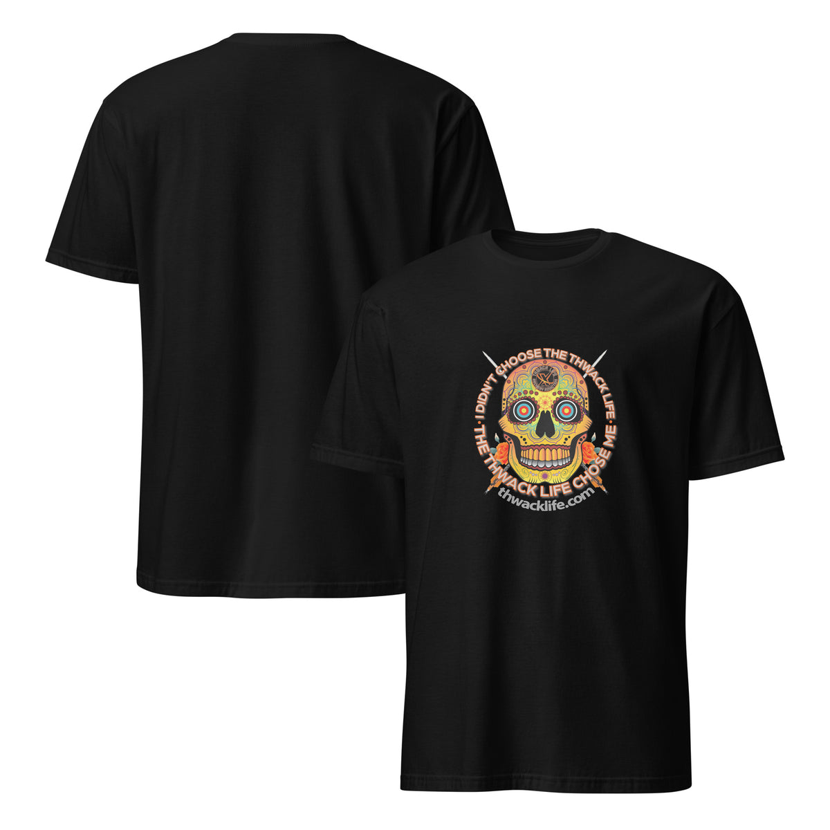 I Didn't Choose Sugar Skull T-Shirt in Black, flat front and back views
