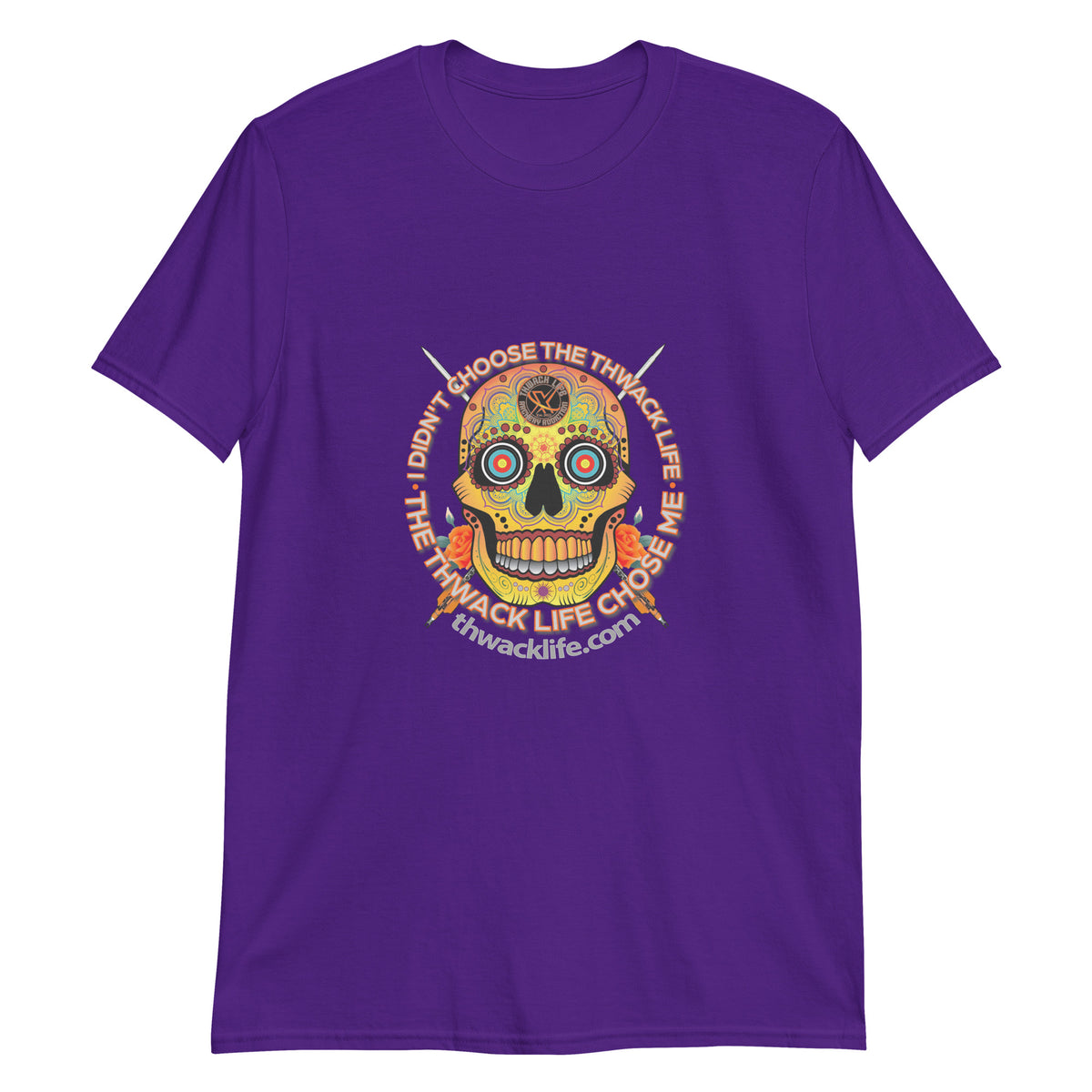 I Didn't Choose Sugar Skull T-Shirt in Purple, flat front view with the Sugar Skull inside the "I didn't choose the Thwack Life, the Thwack Life chose me" ring