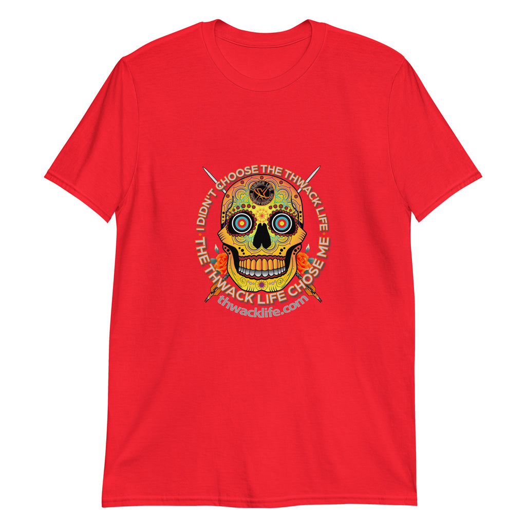 I Didn't Choose Sugar Skull T-Shirt in Red, flat front view with the Sugar Skull inside the "I didn't choose the Thwack Life, the Thwack Life chose me" ring
