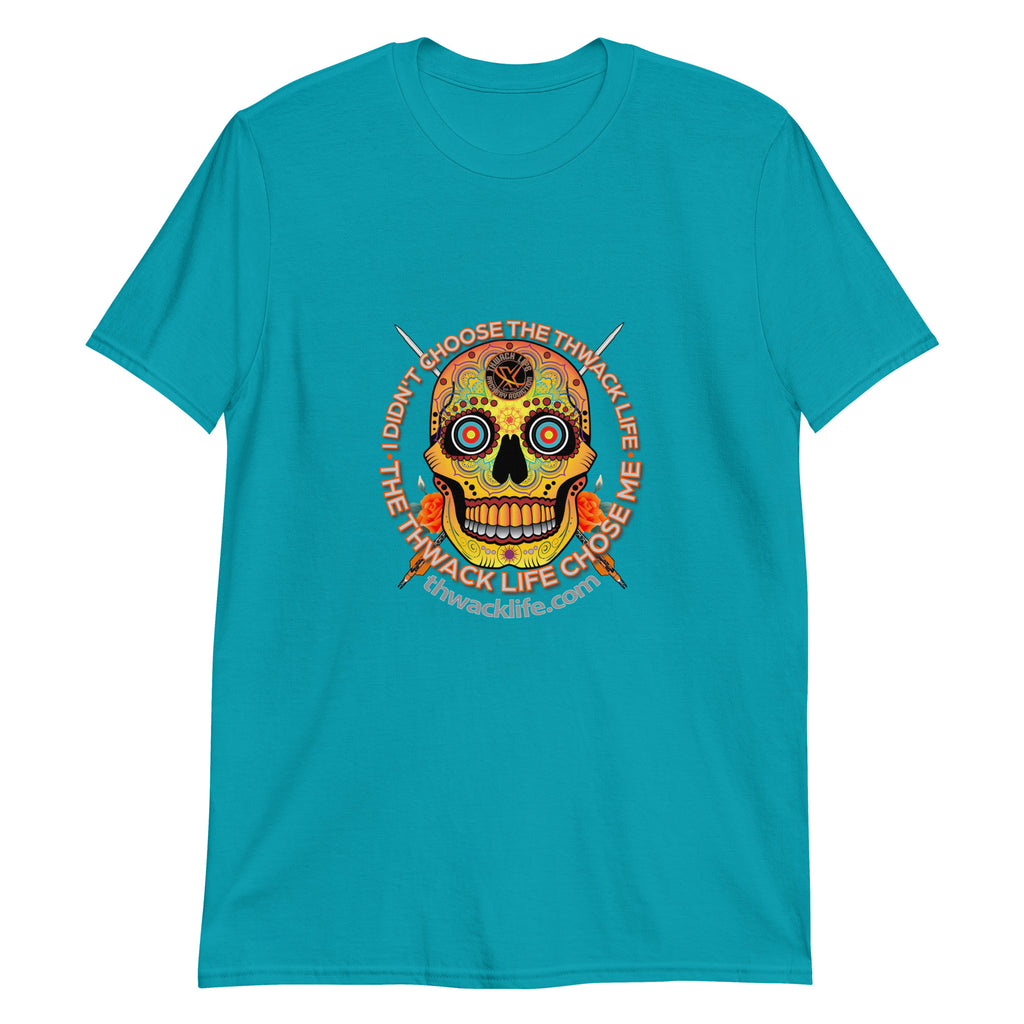 I Didn't Choose Sugar Skull T-Shirt in Tropical Blue, flat front view with the Sugar Skull inside the "I didn't choose the Thwack Life, the Thwack Life chose me" ring