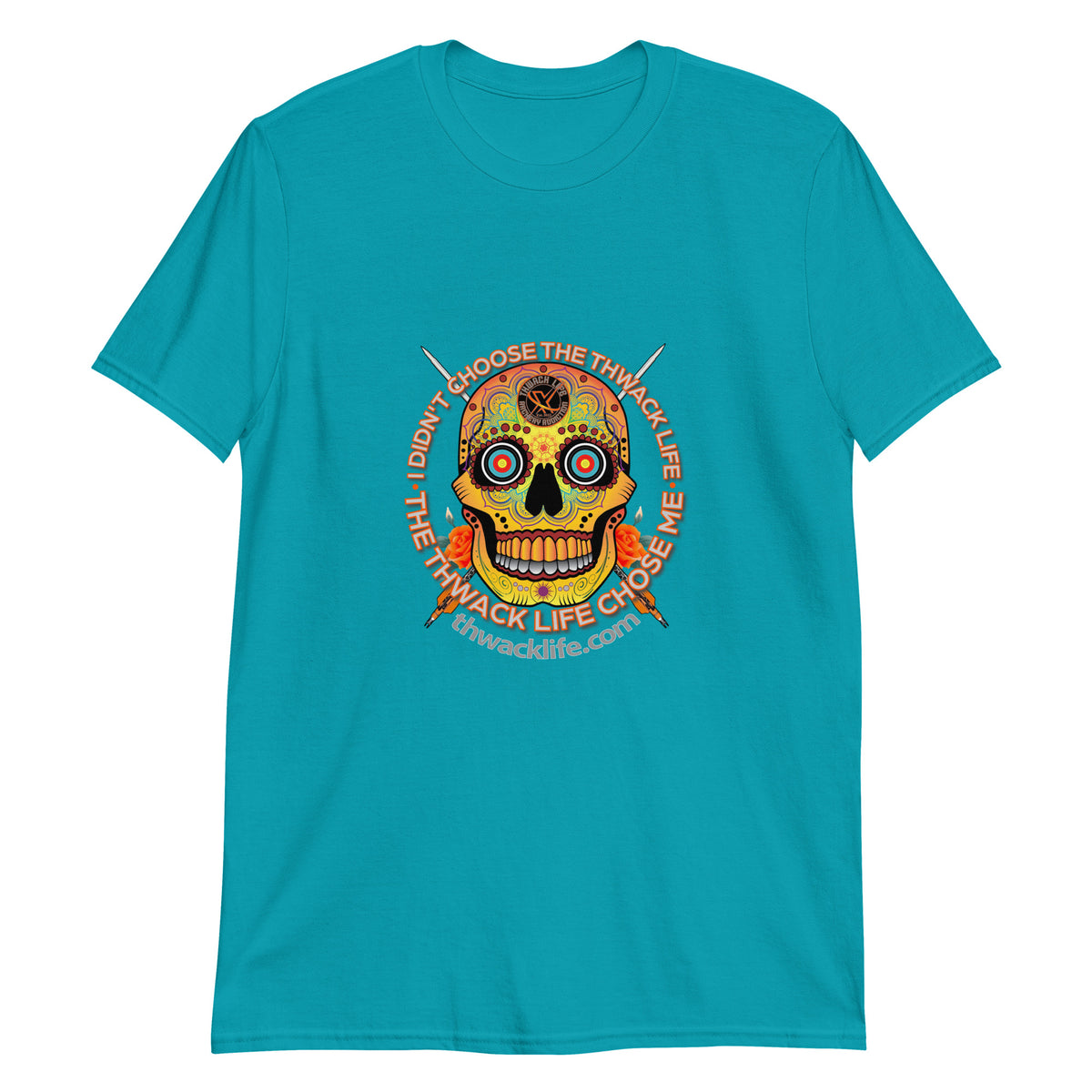 I Didn't Choose Sugar Skull T-Shirt in Tropical Blue, flat front view with the Sugar Skull inside the "I didn't choose the Thwack Life, the Thwack Life chose me" ring