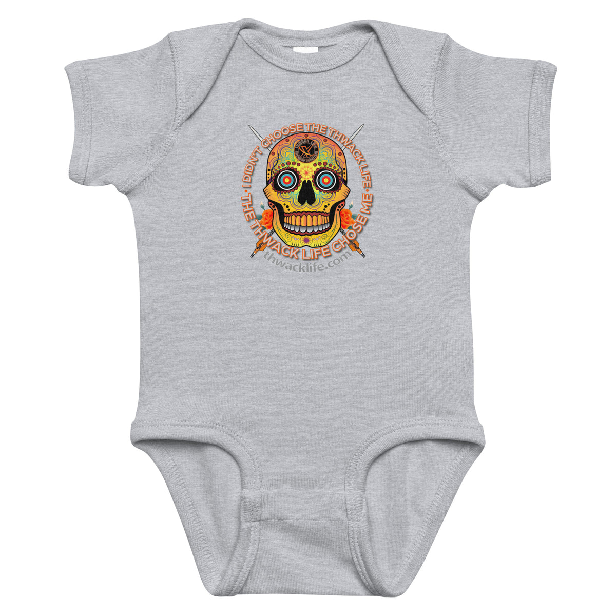 Sugar Skull Infant Bodysuit in Heather, flat front view with the Sugar Skull inside the "I didn't choose the Thwack Life, the Thwack Life chose me" ring