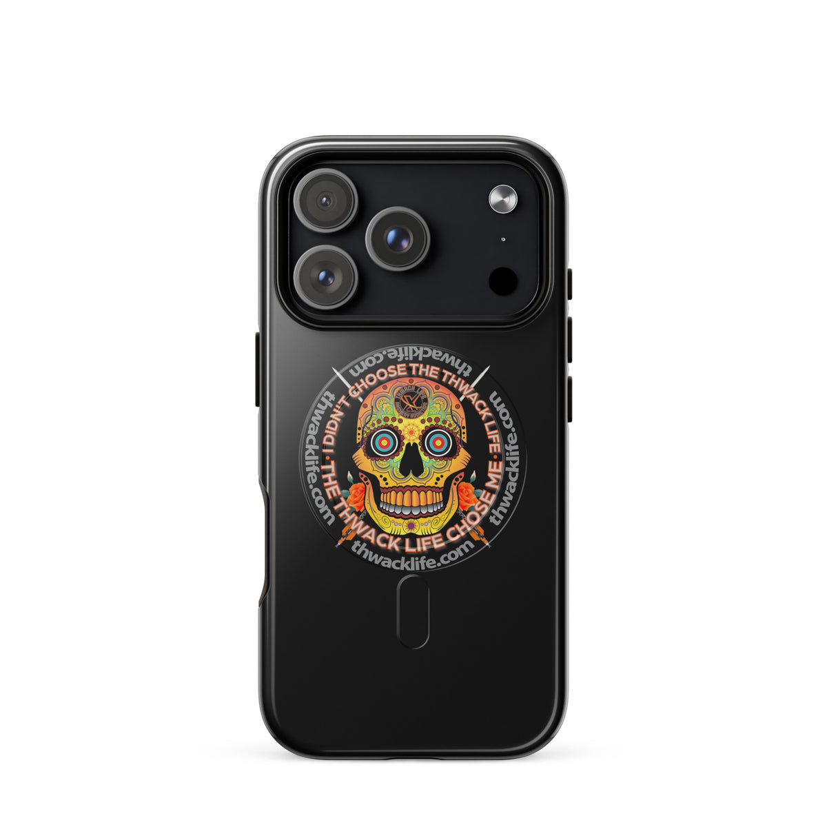 Sugar Skull MagSafe Case for iPhone 17 Pro, glossy black with the Sugar Skull inside the "I didn't choose the Thwack Life, the Thwack Life chose me" ring